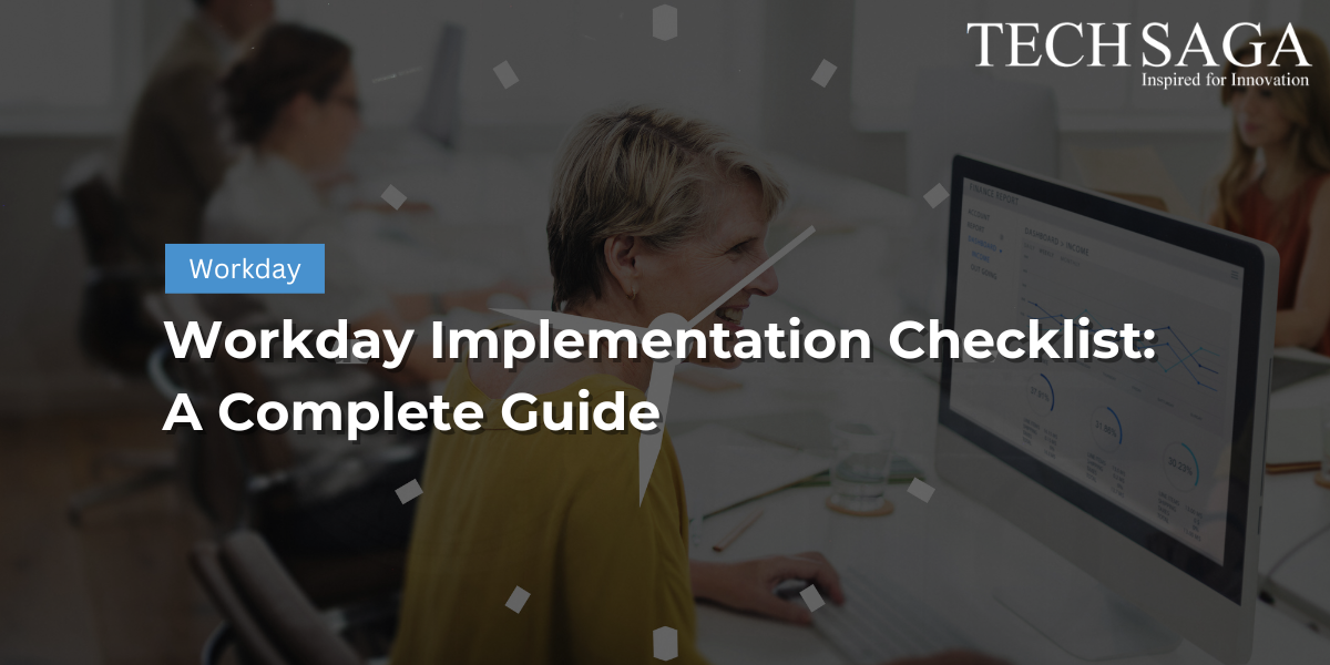 Workday Implementation Checklist: A Complete Guide