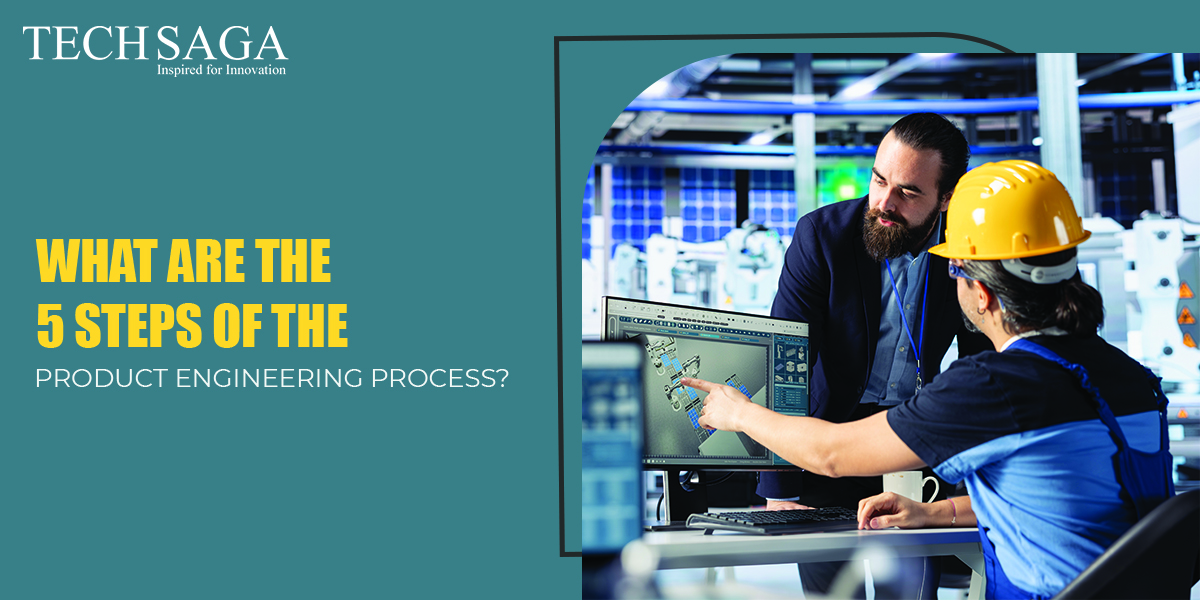 What are the 5 Steps of the Product Engineering Process?